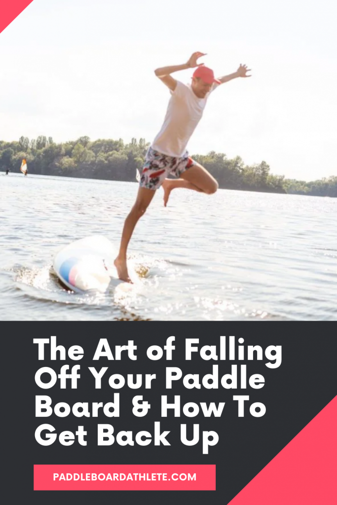 How To Get Back On Your Paddle Board After Falling & How To Fall